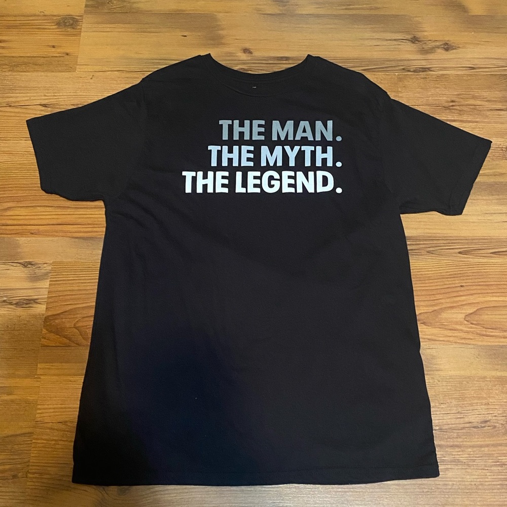 The Man, The Myth, The Legend. Men’s Size Large T-Shirt NWOT